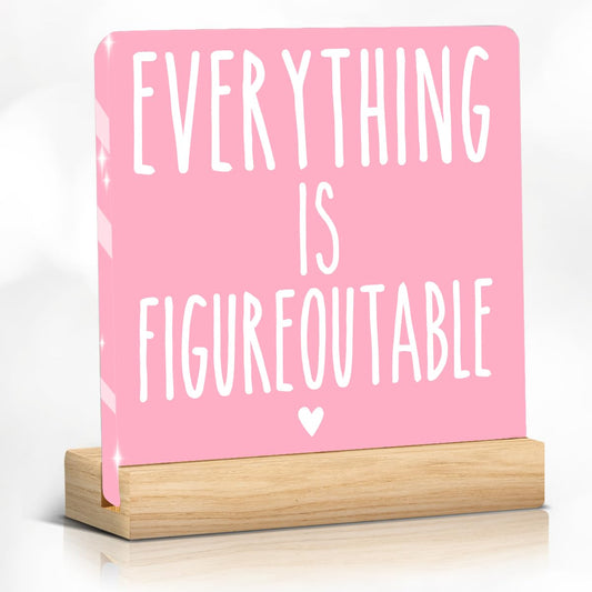 Pink Home Office Desk Decor, Inspirational Farmhouse Acrylic Sign for Tabletop Cubicle Shelf Desk Accessories Everything is Figureoutable Coworker, Friend Beautiful Bookshelf Decor