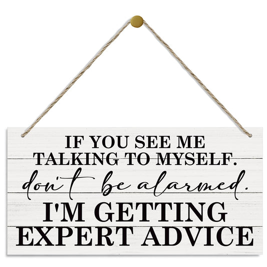 I am Getting Expert Advice Sign, Funny Wood Sign, Hanging Printed Wooden Plaque Decor, Office Door Sign, Home Wall Decor, Door Hanger for Home Office, Room Decor, Farmhouse Decor for Wall