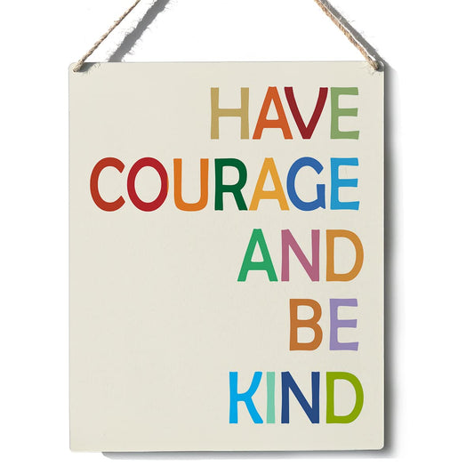 Inspirational Quote Sign Decor Have Courage and Be Kind Wooden Sign Plaque Wall Hanging Colorful Posters Artwork 8”X10” Rustic Home Office Decoration