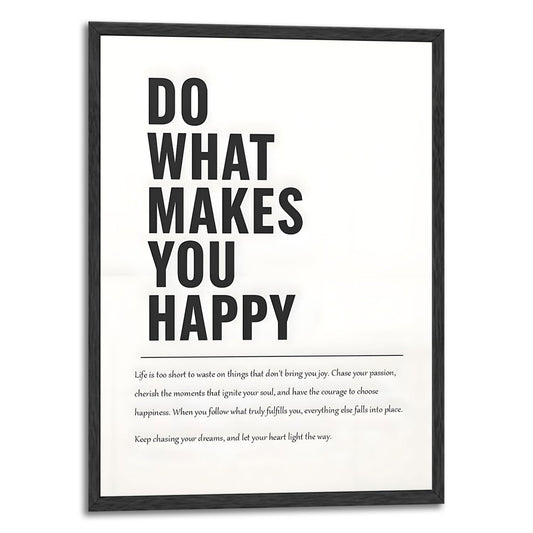 Do What Makes You Happy Inspirational Wall Art Modern Minimalist Black and White Canvas posters Print Motivational Quote Wall Decor for Office Living Room Bedroom Unframed 16inx24in poster
