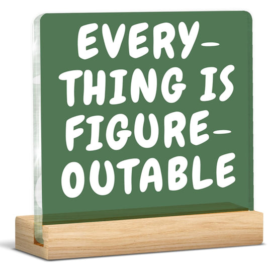 Inspirational Office Gifts for Women Men, Trendy Sage Green Everything Is Figureoutable Motivational Quote Desk Sign Decor for Coworkers Acrylic Plaque Office Decorations for Work, 4 x 4 Inches