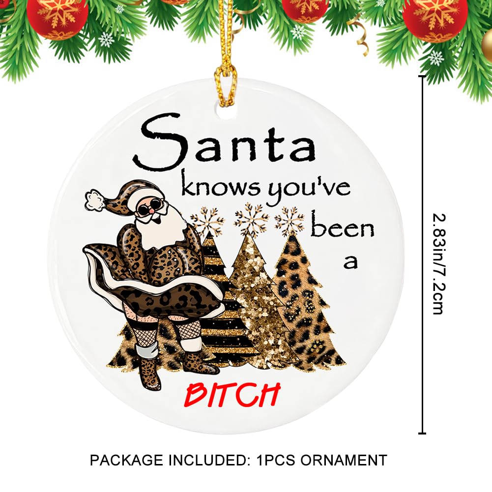 “Santa Knows You’ve Been A Bit-ch” Naughty Santa Ornament, Sassy Christmas Ceramic Ornament, Funny Christmas Tree Hanging Decoration - 2.83" Round Double - Sided