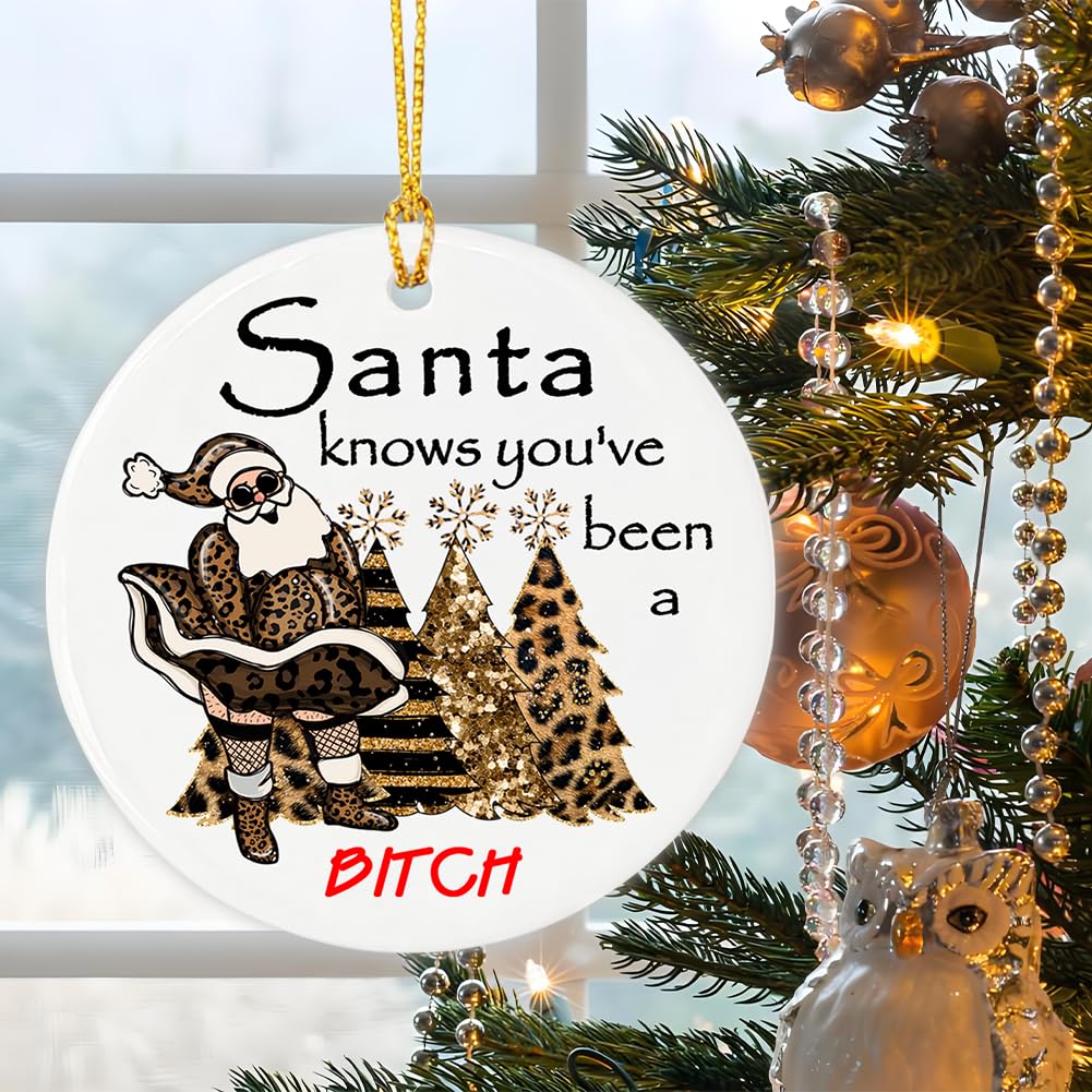“Santa Knows You’ve Been A Bit-ch” Naughty Santa Ornament, Sassy Christmas Ceramic Ornament, Funny Christmas Tree Hanging Decoration - 2.83" Round Double - Sided