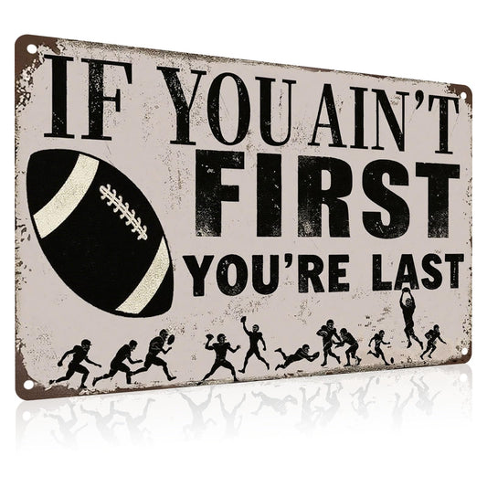 Qinfly Funny Football Wall Art Decor Gifts for Boys,Football Player,Men Who Love Football,If You Ain't First You're Last Sign,Football Stuff Accessories for Room,Bedroom,8x12 Inches