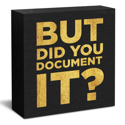 But Did You Document It Funny Office Decor Wooden Box Sign, Decorative Office Desk Decor Home Farmhouse Cubicle Accessories Table Shelf Plaque Sign, Office Decorations for Work, 5 x 5 Inches Black