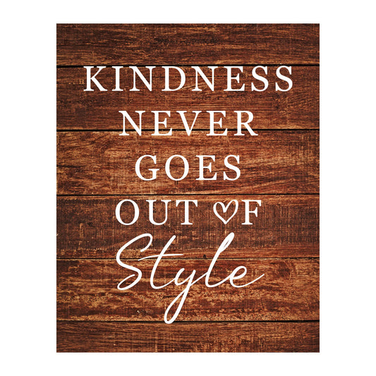 Kindness Never Goes Out of Style- Inspirational Wall Art, Positive Affirmations Modern Motivational Wall Decor Print for Living Room Decor, Home Decor, Classroom & Office Decor, Unframed- 8x10 (Brown)